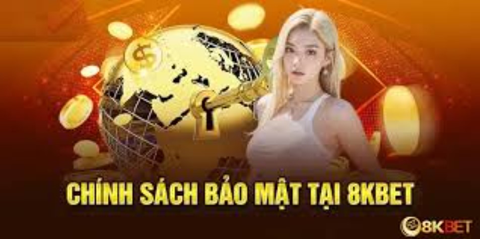 Chính sách bảo mật 8kbet được cập nhật mới nhất