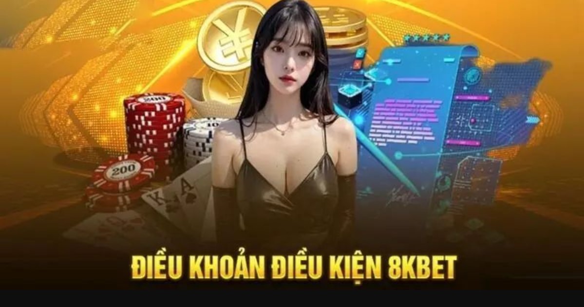 Điều Khoản Và Điều Kiện 8Kbet trong hành động cá cược tại 8kbet
